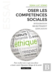 Oser Les Compétences Sociales : Pour En Finir Avec Ce Qui Nous Divise Et Lutter Contre L'Épuration Éthique De La Société
