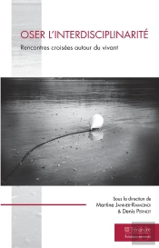 Oser L'Interdisciplinarité : Rencontres Croisées Autour Du Vivant