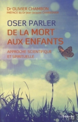 Bertrand.pt - Oser Parler De La Mort Aux Enfants ; Approche Scientifique Et Spirituelle
