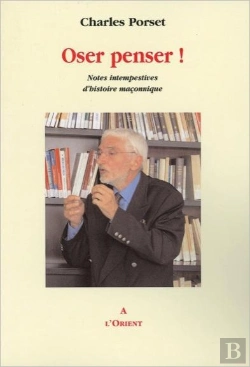 Bertrand.pt - Oser Penser ! Notes Intempestives D'Histoire Maconnique