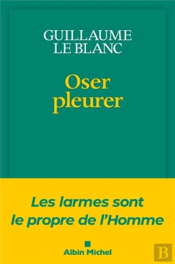 Bertrand.pt - Oser Pleurer : Les Larmes Sont Le Propre De L'Homme