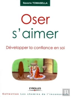 Bertrand.pt - Oser S'Aimer ; Développer La Confiance En Soi