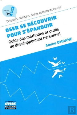 Bertrand.pt - Oser Se Decouvrir Pour S'Epanouir ! - Guide Des Methodes Et Outils De Developpement Personnel