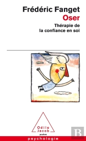 Oser ; Thérapie De La Confiance En Soi