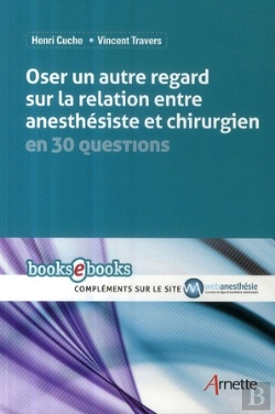 Bertrand.pt - Oser Un Autre Regard Sur La Relation Entre Anesthésiste Et Chirurgien ; En 30 Questions