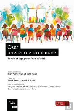 Bertrand.pt - Oser Une École Commune : Savoir Et Agir Pour Faire Société