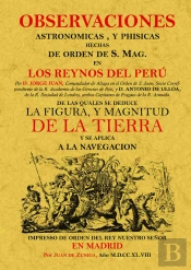 Oservaciones Astronómicas Y Físicas Hechas De Orden De S. Mag. En Los Reynos Del Perú
