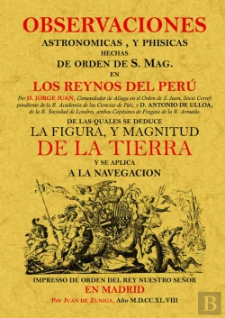 Bertrand.pt - Oservaciones Astronómicas Y Físicas Hechas De Orden De S. Mag. En Los Reynos Del Perú