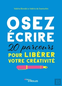 Bertrand.pt - Osez Écrire : 20 Parcours Pour Libérer Votre Créativité