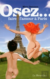 Osez Faire L'Amour A Paris