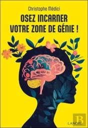 Osez Incarner Votre Zone De Génie !
