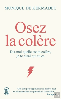 Bertrand.pt - Osez La Colère : Dis-Moi Quelle Est Ta Colère, Je Te Dirai Qui Tu Es