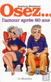 Osez L'Amour Apres 60 Ans
