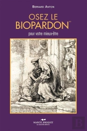 Osez Le Biopardon : Pour Votre Mieux-Etre