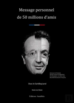 Bertrand.pt - +; Osez Le Sarkbayland ; Message Personnel De 50 Millions D'Amis
