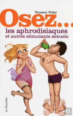Bertrand.pt - Osez Les Aphrodisiaques Et Autres Stimulants Sexuels