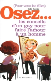 Osez; Les Conseils D'Un Gay Pour Faire L'Amour À Un Homme