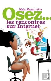 Osez; Les Rencontres Sur Internet