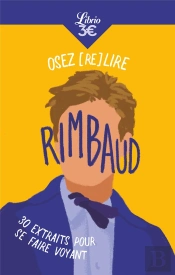 Osez (Re)Lire Rimbaud