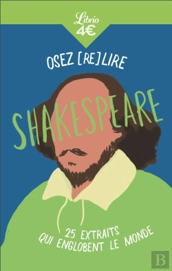 Bertrand.pt - Osez (Re)Lire Shakespeare : 25 Extraits Qui Englobent Le Monde