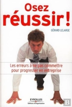 Bertrand.pt - Osez Réussir ! ; Les Erreurs À Ne Pas Commettre Pour Progresser En Entreprise