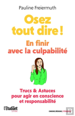 Bertrand.pt - Osez Tout Dire ! En Finir Avec La Culpabilité