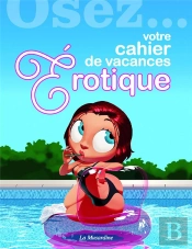 Osez Votre Cahier De Vacances Erotique