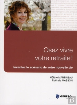 Bertrand.pt - Osez Votre Retraite ! Inventez Le Scenario De Votre Nouvellevie