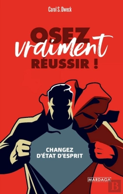 Bertrand.pt - Osez Vraiment Réussir ! Changez D'État D'Esprit