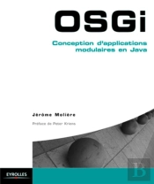 Osgi - Conception D'Applications Modulaires En Java