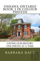 Oshawa Ontario Book 3 In Colour Photos