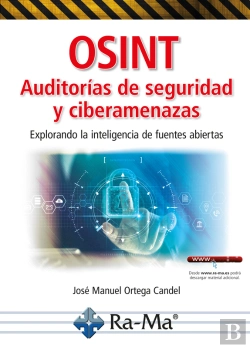 Bertrand.pt - Osint Auditorías De Seguridad Y Ciberamenazas. Explorando La Inteligencia De Fuentes Abiert