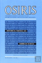 Osiris, Volume 1 - Historical Writing On American Science