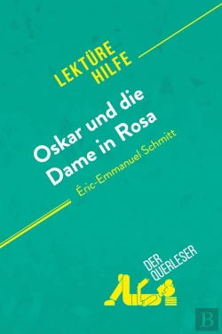 Bertrand.pt - Oskar Und Die Dame In Rosa Von Éric-Emmanuel Schmitt (Lektürehilfe) : Detaillierte Zusammenfassung, Personenanalyse Und Interpretation