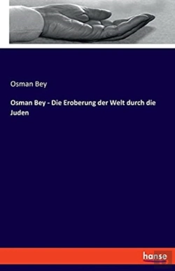 Bertrand.pt - Osman Bey - Die Eroberung Der Welt Durch Die Juden