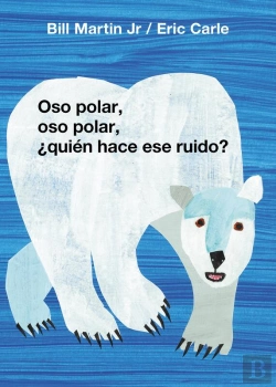 Bertrand.pt - Oso Polar, Oso Polar, ¿Quién Hace Ese Ruido? (Colección Eric Carle)
