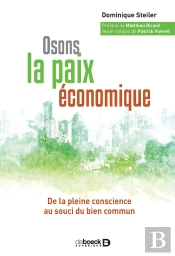Osons La Paix Économique ; De La Pleine Conscience Au Souci Du Bien Commun