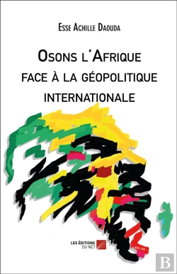 Bertrand.pt - Osons L'Afrique Face À La Géopolitique Internationale