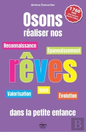 Osons Réaliser Nos Rêves Dans La Petite Enfance