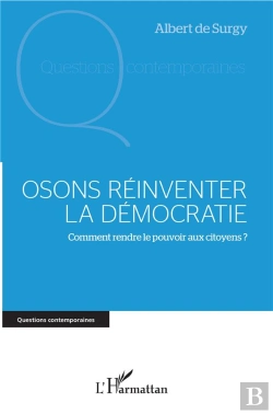 Bertrand.pt - Osons Reinventer La Démocratie ; Comment Rendre Le Pouvoir Aux Citoyens ?