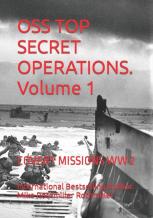 Oss Top Secret Operations.  Volume 1