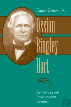 Bertrand.pt - Ossian Bingley Hart, Florida'S Loyalist Reconstruction Governor