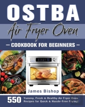 Ostba Air Fryer Oven Cookbook For Beginners
