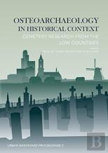 Osteoarchaeology In Historical Context