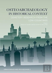 Osteoarchaeology In Historical Context