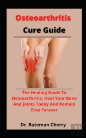 Osteoarthritis Cure Guide