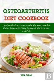 Osteoarthritis Diet Cookbook