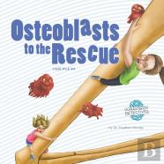 Osteoblasts To The Rescue