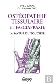 Ostéopathie Tissulaire Et Fasciapraxie ; La Saveur Du Toucher