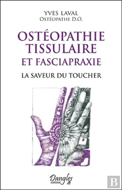 Bertrand.pt - Ostéopathie Tissulaire Et Fasciapraxie ; La Saveur Du Toucher